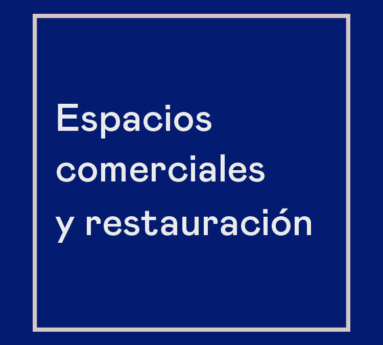 Reel proyectos – Diseño y Reforma de Espacios comerciales, Corporativos y de Restauración